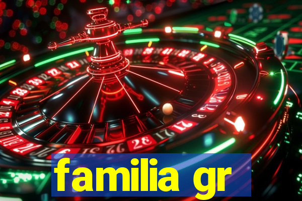 familia gr