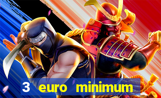 3 euro minimum deposit casino