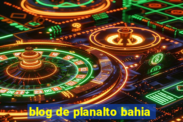 blog de planalto bahia