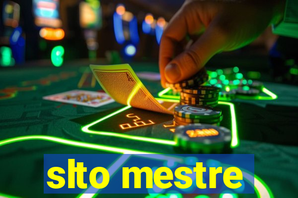 slto mestre