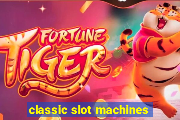 classic slot machines