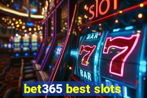 bet365 best slots