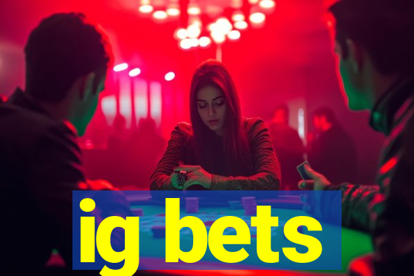 ig bets