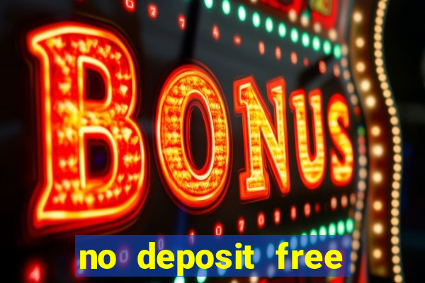 no deposit free money casinos