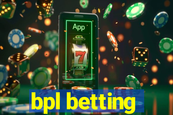 bpl betting