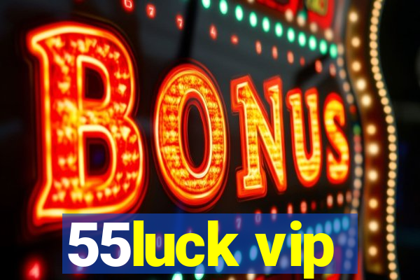 55luck vip