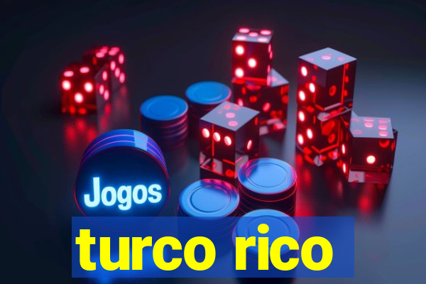 turco rico