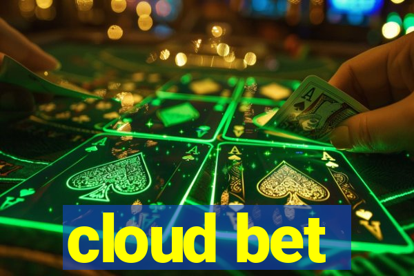 cloud bet