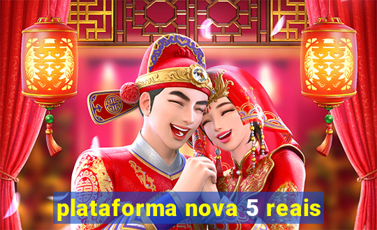 plataforma nova 5 reais