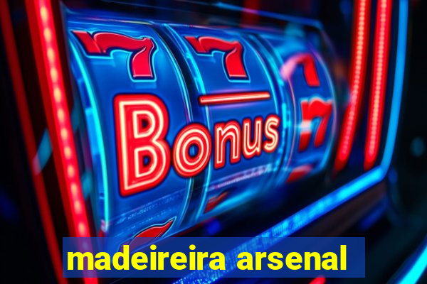 madeireira arsenal