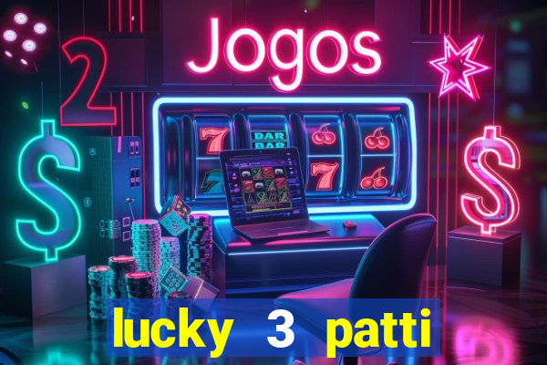 lucky 3 patti online real free game