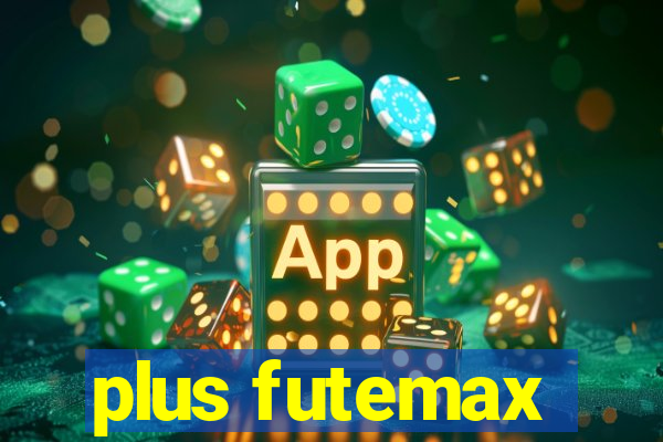 plus futemax