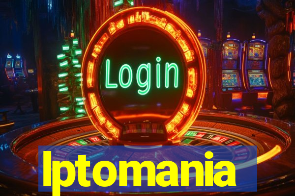 lptomania