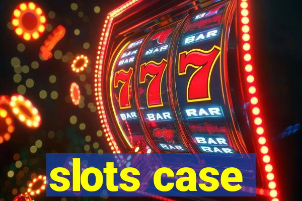 slots case