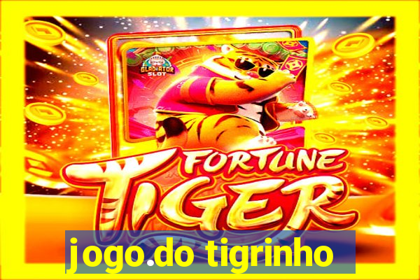 jogo.do tigrinho