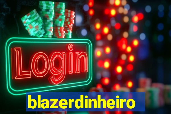 blazerdinheiro