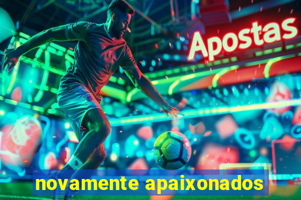 novamente apaixonados