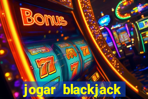 jogar blackjack online gratis