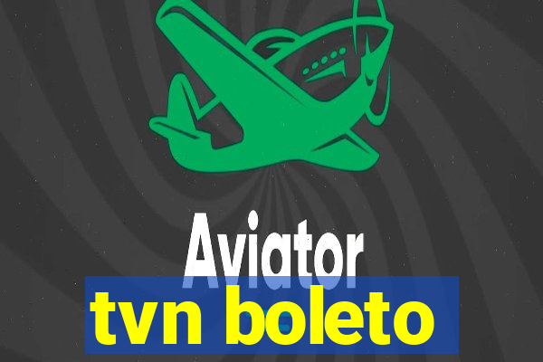 tvn boleto