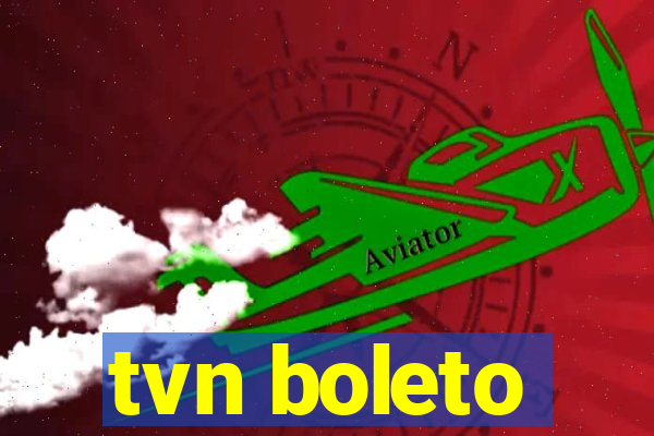 tvn boleto