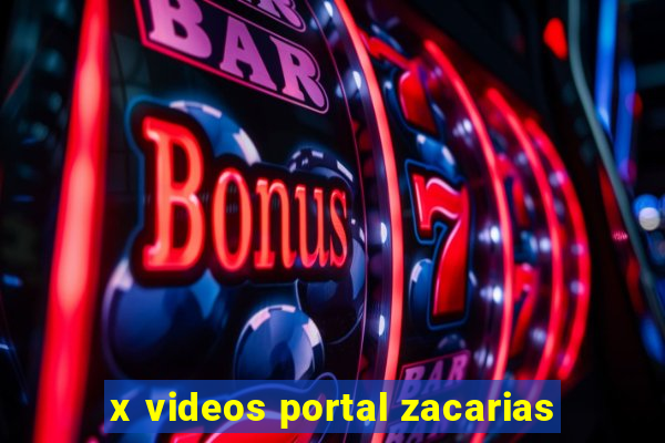 x videos portal zacarias