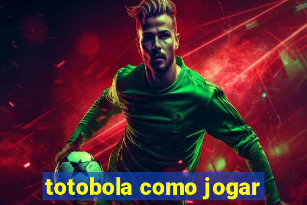 totobola como jogar