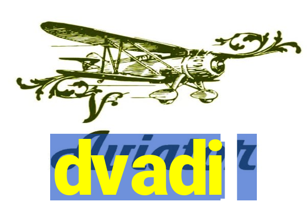 dvadi]