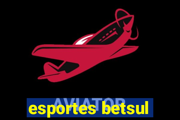 esportes betsul