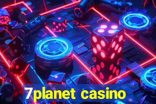 7planet casino