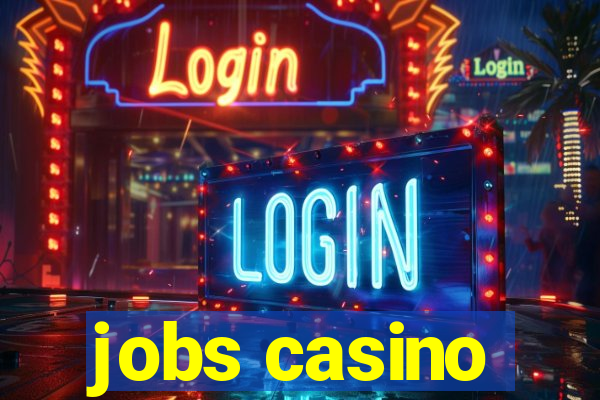 jobs casino