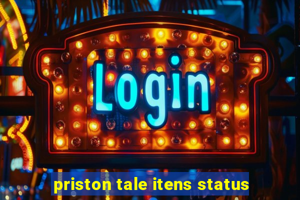 priston tale itens status