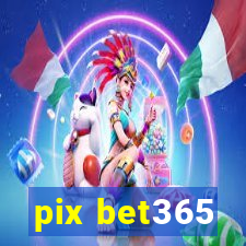 pix bet365