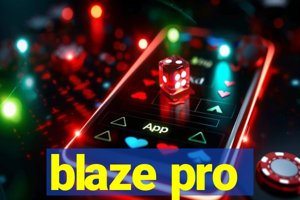 blaze pro