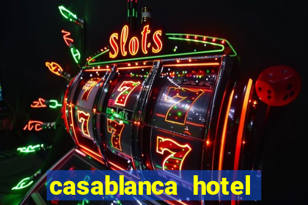 casablanca hotel and casino