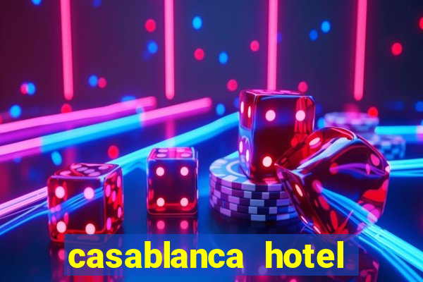 casablanca hotel and casino