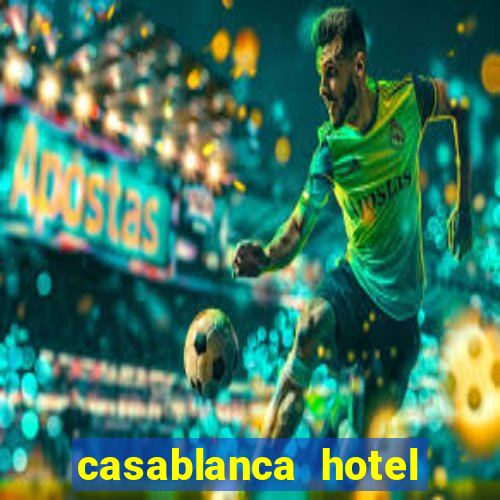 casablanca hotel and casino