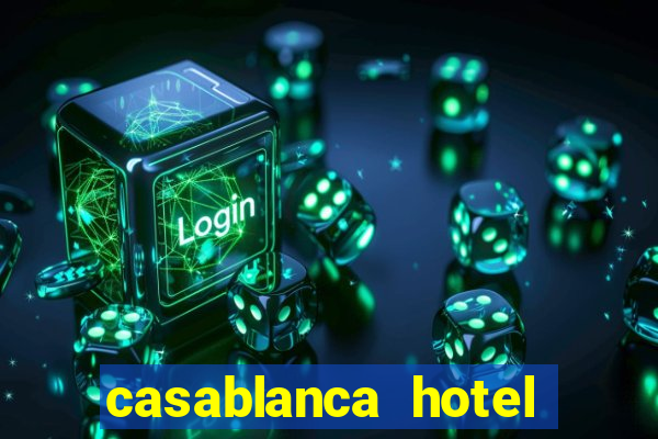 casablanca hotel and casino