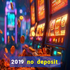 2019 no deposit casino bonus