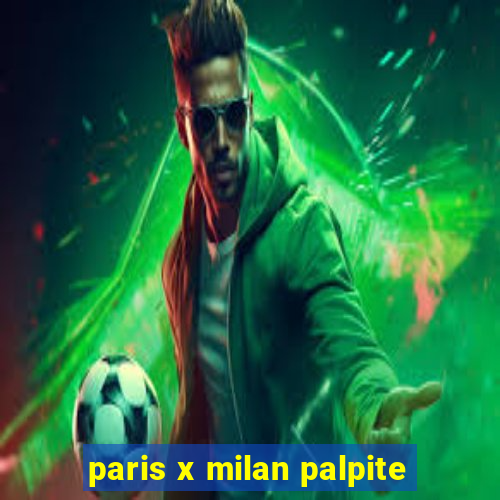 paris x milan palpite