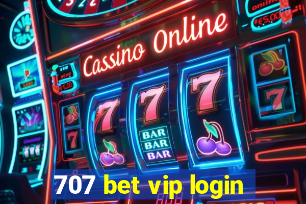 707 bet vip login