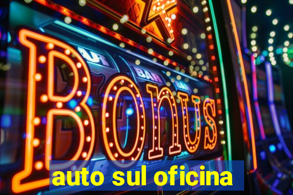 auto sul oficina