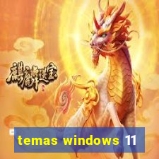 temas windows 11