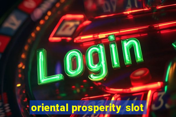 oriental prosperity slot