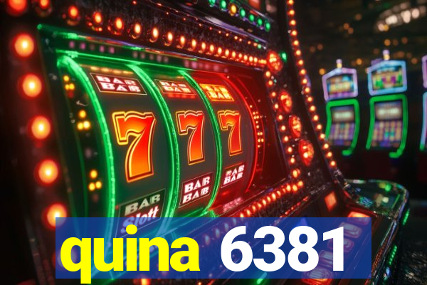 quina 6381