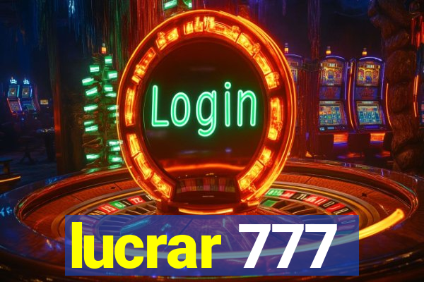 lucrar 777