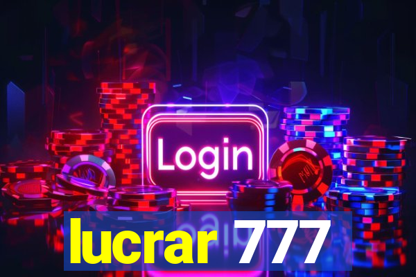 lucrar 777