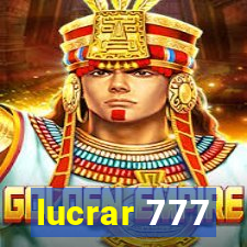 lucrar 777