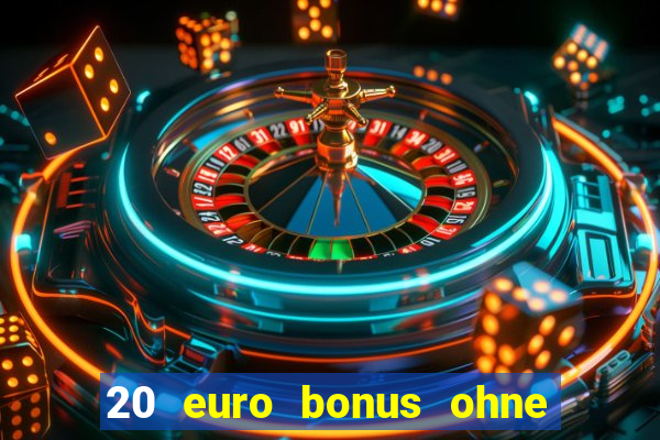 20 euro bonus ohne einzahlung casinos 2024