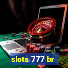 slots 777 br