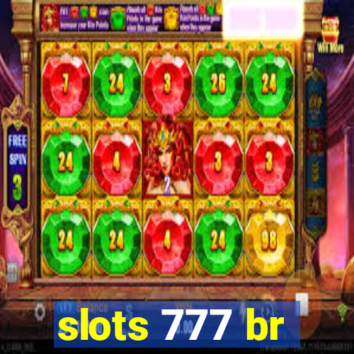 slots 777 br